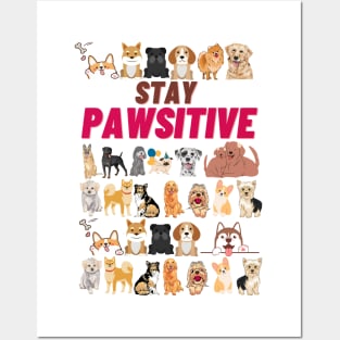 Stay Pawsitive For Dog Moms and Dads - Funny Dog Lover Posters and Art